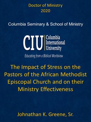 cover image of The Impact of Stress on the Pastors of the African Methodist Episcopal Church and on their Ministry Effectiveness